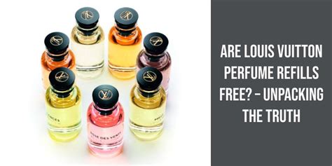 is louis vuitton perfume refill free